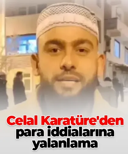 Celal Karatüre'den para iddialarına yalanlama