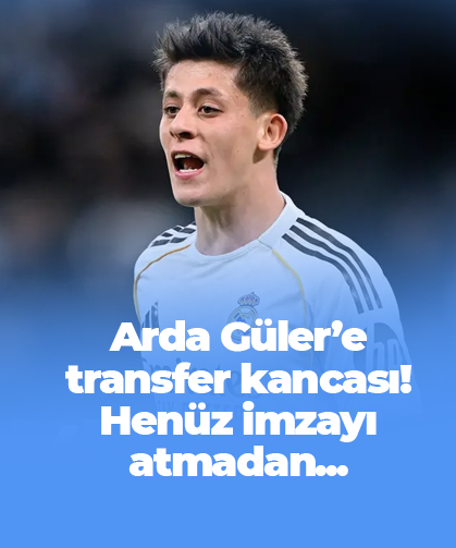 Arda Güler'e transfer kancası! Henüz göreve gelmeden...
