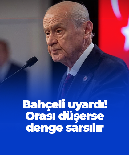 Bahçeli uyardı! Orası düşerse denge sarsılır