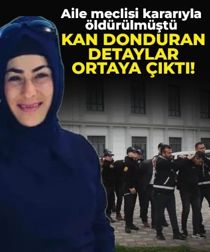 Aile meclisi kararıyla öldürülen Güneş Yıldızdan cinayetinde kan donduran detaylar...