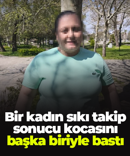 Bir kadın sıkı takip sonucu kocasını başka biriyle bastı