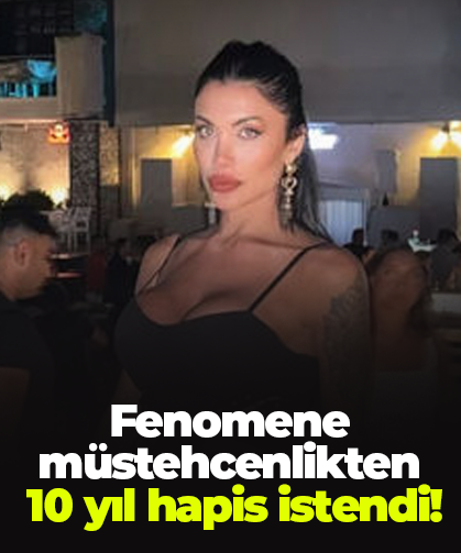 Fenomene müstehcenlikten  10 yıl hapis istendi!