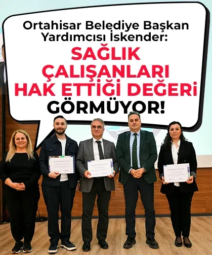 Trabzon'da Başkan Yardımcısı İskender: “Sağlık çalışanları hak ettiği değeri görmüyor”