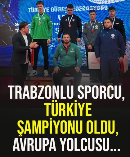 Trabzonlu sporcu, Türkiye şampiyonu oldu, Avrupa yolcusu...