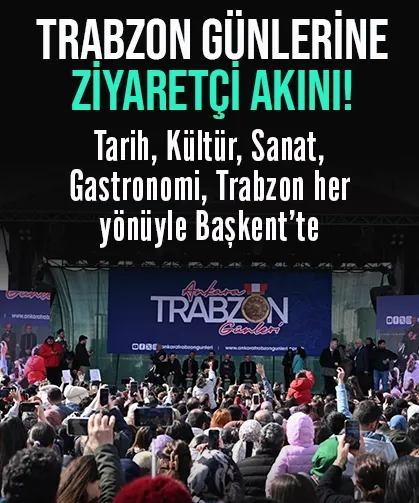 Trabzon Günleri’ne ziyaretçi akını…