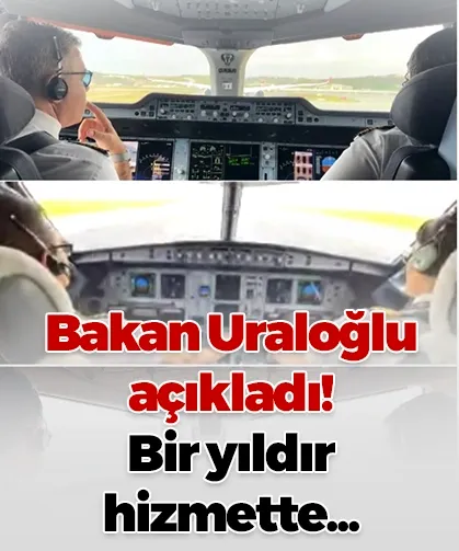 Bakan Uraloğlu açıkladı! Bir yıldır hizmette...