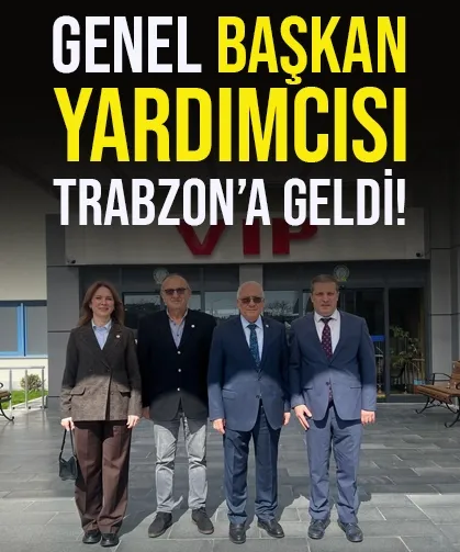Genel Başkan Yardımcısı Trabzon'a geldi...