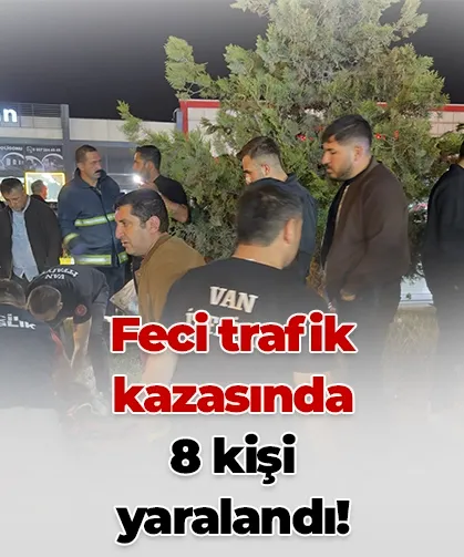 Feci trafik kazasında 8 kişi yaralandı!