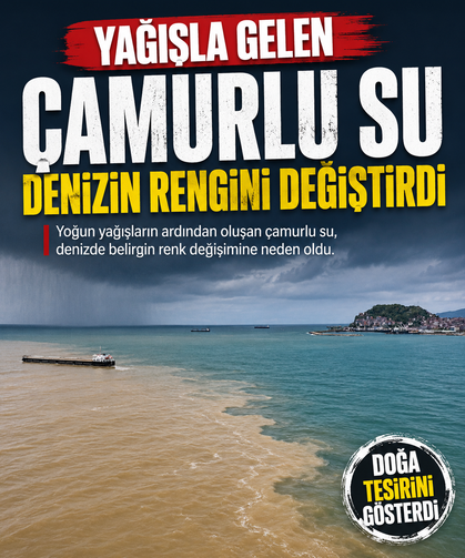 Yağışla gelen çamurlu su denizin rengini değiştirdi