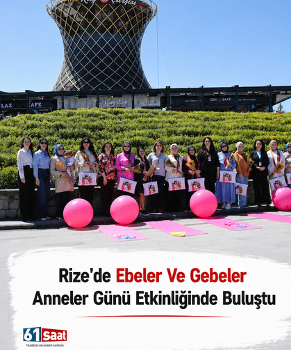 Rize’de ebeler ve gebeler Anneler Günü etkinliğinde buluştu