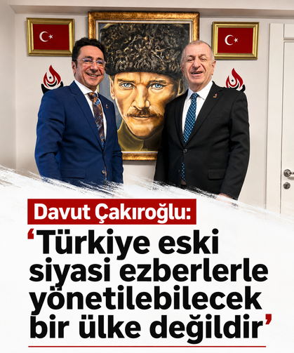 Davut Çakıroğlu: “Türkiye eski siyasi ezberlerle yönetilebilecek bir ülke değildir”