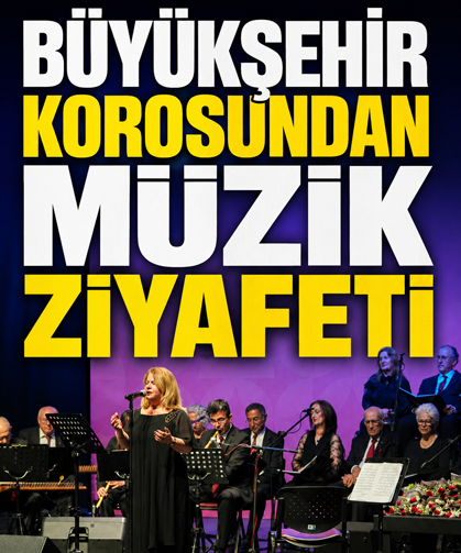 Büyükşehir Korosu’ndan müzik ziyafeti