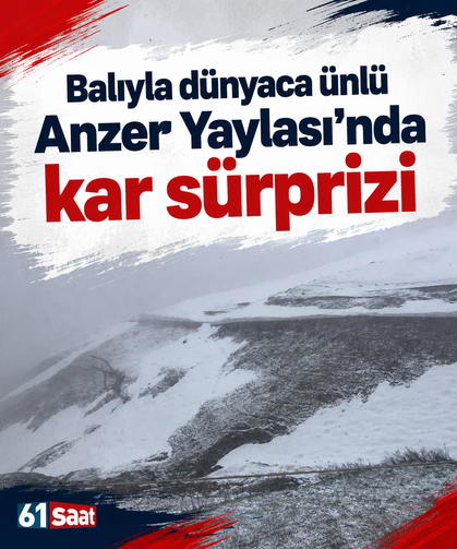 Balıyla dünyaca ünlü Anzer Yaylası'nda kar sürprizi