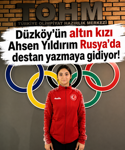 Düzköy'ün altın kızı Ahsen Yıldırım Rrusya'da destan yazmaya gidiyor!