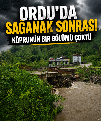 Ordu'da sağanak sonrası köprünün bir bölümü çöktü