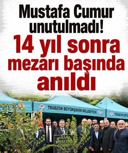 Mustafa Cumur unutulmadı! 14 yıl sonra mezarı başında anıldı