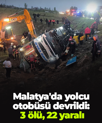Malatya'da yolcu otobüsü devrildi:  3 ölü, 22 yaralı