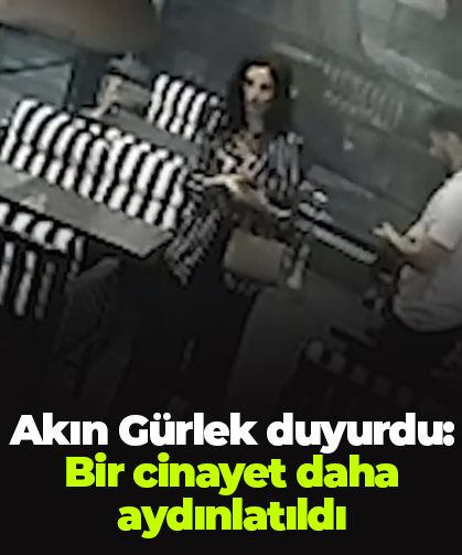 Akın Gürlek duyurdu: Bir cinayet daha aydınlatıldı