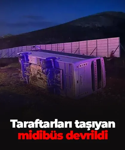 Taraftarları taşıyan midibüs devrildi: 25 yaralı