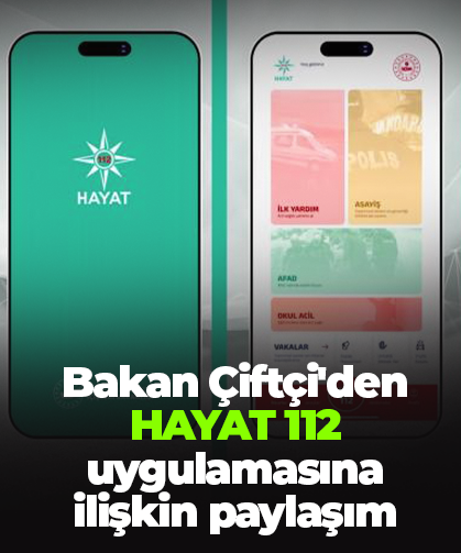 Bakan Çiftçi'den HAYAT 112 uygulamasına ilişkin paylaşım