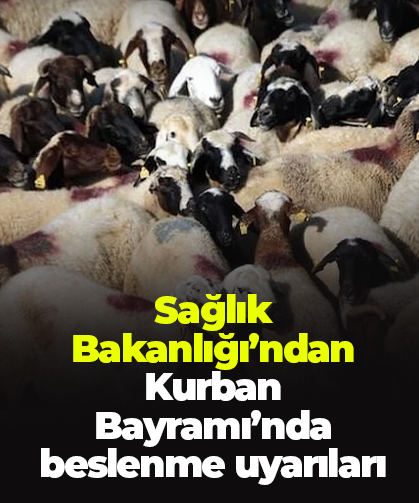 Sağlık Bakanlığı’ndan Kurban Bayramı’nda beslenme uyarıları