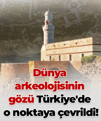 Dünya arkeolojisinin gözü Türkiye'de o noktaya çevrildi!