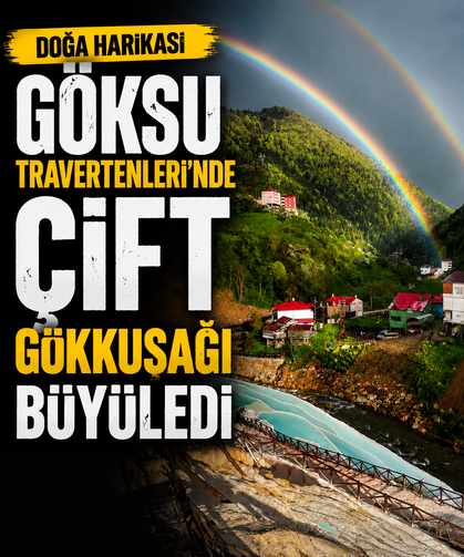 Göksu Travertenleri’nde çift gökkuşağı büyüledi
