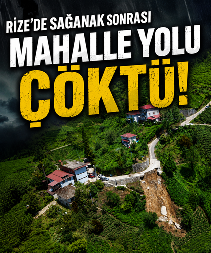 Rize’de sağanak sonrası mahalle yolu çöktü