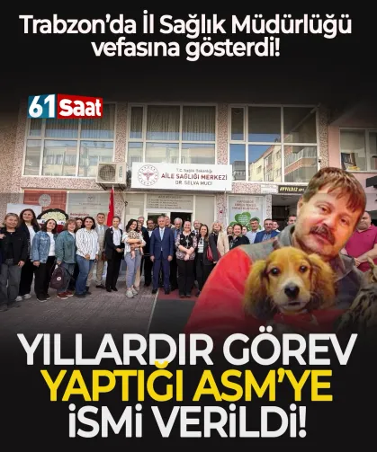 Trabzon’da yıllardır görev yaptığı yere, vefatının ardından ismi verildi…