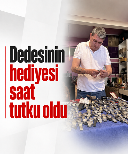 Dedesinin hediyesi tutkusu oldu! 25 yılda 500’den fazla saat biriktirdi
