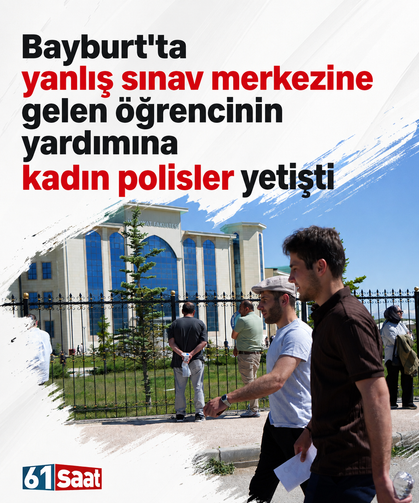 Bayburt'ta yanlış sınav merkezine gelen öğrencinin yardımına kadın polisler yetişti