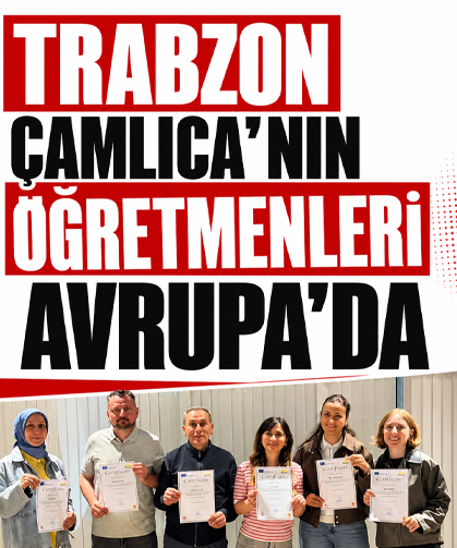 Trabzon Çamlıca’nın öğretmenleri Avrupa’da