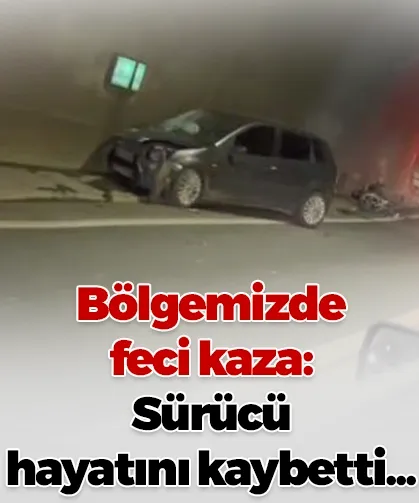 Bölgemizde feci kaza: Motosiklet sürücüsü hayatını kaybetti...