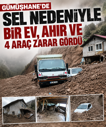 Gümüşhane'de sel nedeniyle bir ev, ahır ve 4 araç zarar gördü
