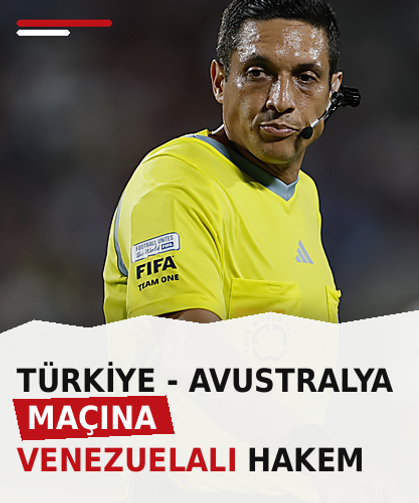 Türkiye - Avustralya maçına Venezuelalı hakem