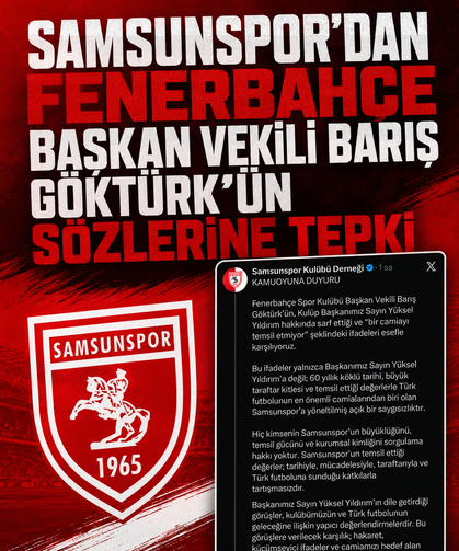 Samsunspor’dan, Fenerbahçe Başkan Vekili Barış Göktürk’ün sözlerine tepki