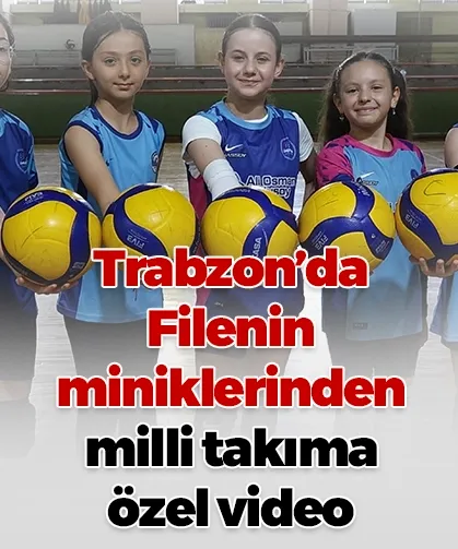 Trabzon'da filenin miniklerinden milli takıma özel video