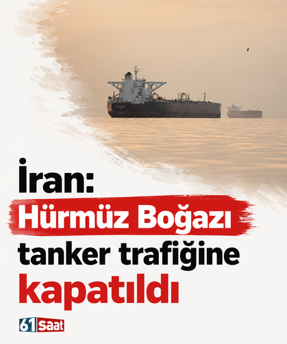 İran: Hürmüz Boğazı tanker trafiğine kapatıldı