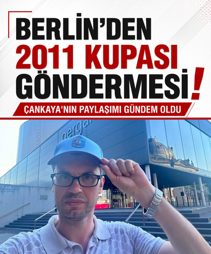Berlin'den 2011 kupası göndermesi! Çankaya'nın paylaşımı gündem oldu