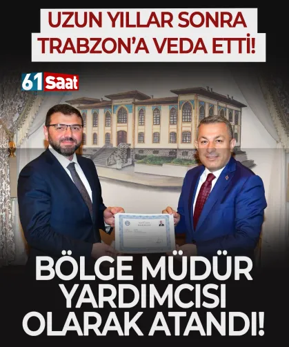 Trabzon'da müdür veda etti! Bölge Müdür yardımcısı oldu...
