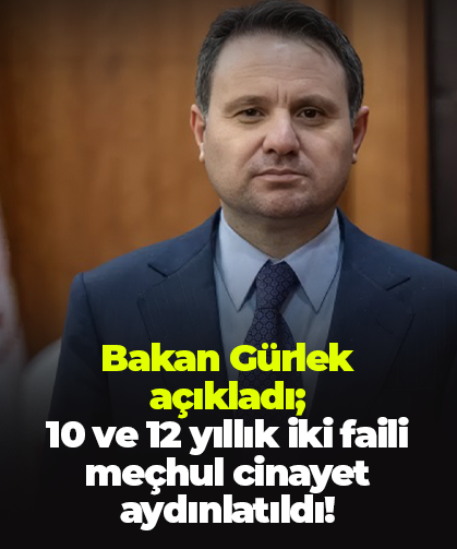 Bakan Gürlek açıkladı; 10 ve 12 yıllık iki faili meçhul cinayet aydınlatıldı!