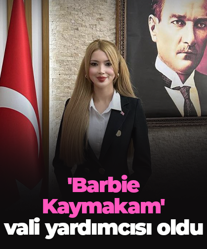 'Barbie  Kaymakam'  vali yardımcısı oldu