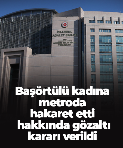 Başörtülü kadına metroda hakaret etti, hakkında gözaltı kararı verildi