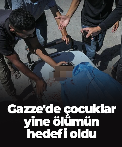 Gazze'de çocuklar yine ölümün  hedefi oldu