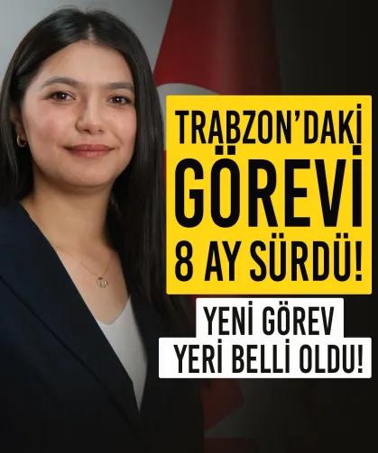 Trabzon'da görev süresi 8 ay sürdü...