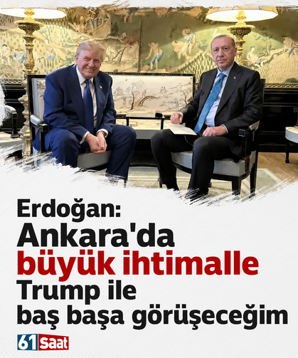 Erdoğan: Ankara'da büyük ihtimalle Trump ile baş başa görüşeceğim