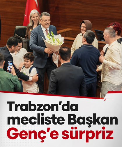 Trabzon’da mecliste Başkan Genç’e sürpriz
