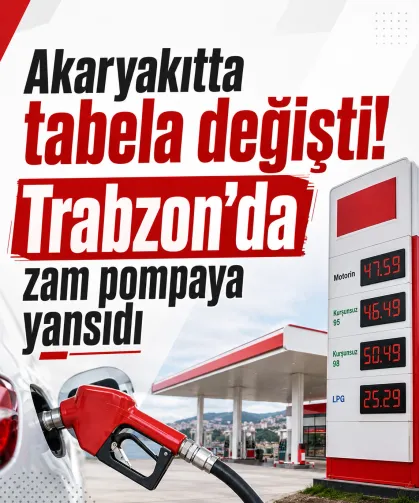 Akaryakıtta tabela değişti! Trabzon'da zam pompaya yansıdı