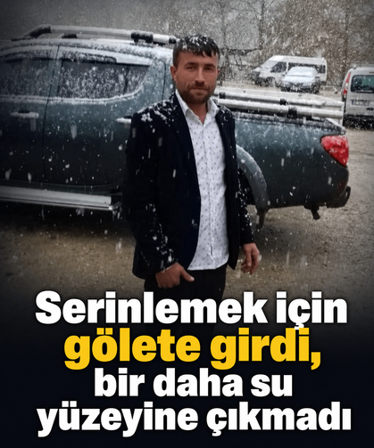 Serinlemek için gölete girdi, bir daha su yüzeyine çıkmadı