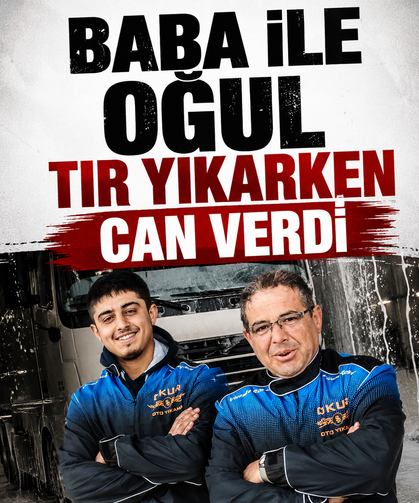 Baba ile oğul tır yıkarken can verdi